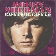Bobby Sherman, Metromedia MMS-177, Easy Come, Easy Go; July Seventeen